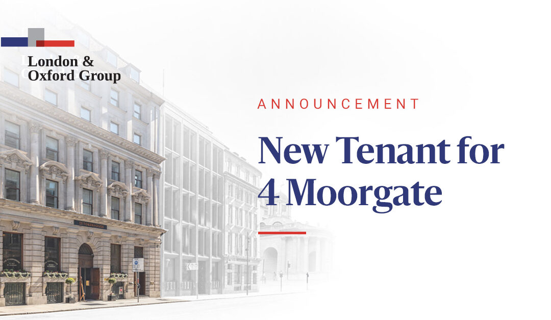 London & Oxford sign new tenant for 4 Moorgate